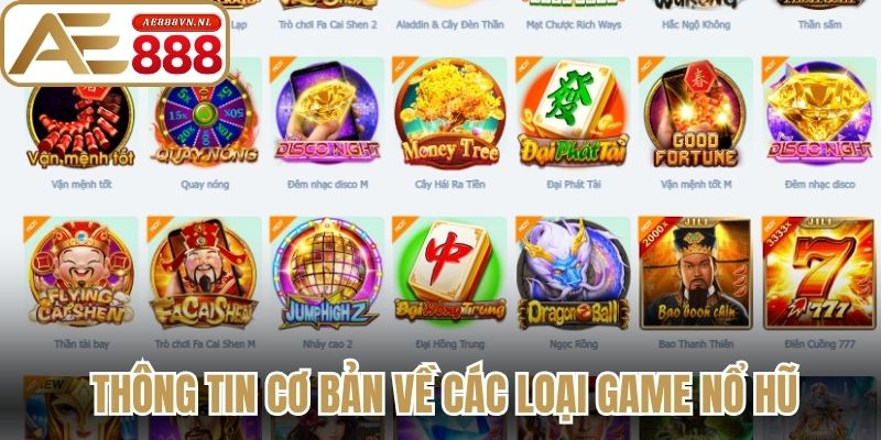 Thông tin cơ bản về các loại game nổ hũ