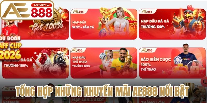 Khuyến Mãi AE888 - Tổng Hợp Ưu Đãi Siêu Khủng 2026 1 Tổng hợp những khuyến mãi AE888 nổi bật cho người chơi