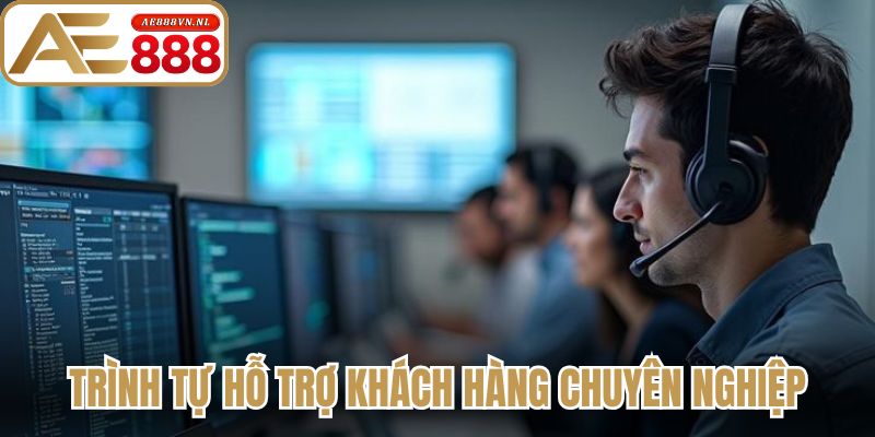 Liên Hệ Ae888 Kết Nối Chuyên Gia, Giải Đáp Tận Tâm Nhất 3 Trình tự hỗ trợ khách hàng chuyên nghiệp