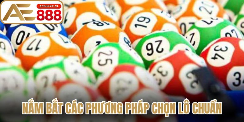 Lô Đề Bạc Nhớ Ae888 - Cách Soi Cầu Mang Lại Chiến Thắng 2 Nắm bắt các phương pháp chọn lô chuẩn