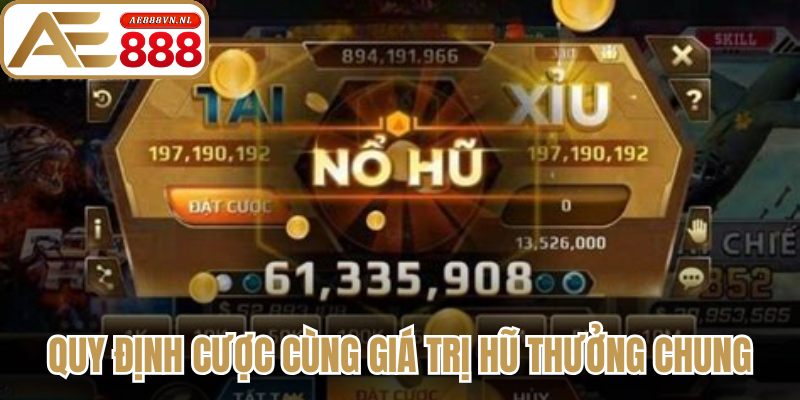 Nổ Hũ Tài Xỉu - Phương Pháp Săn Khoản Jackpot Đỉnh Cao 2 Quy định cược cùng giá trị hũ thưởng chung